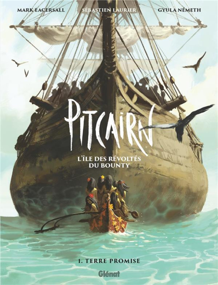 PITCAIRN - L-ILE DES REVOLTES DU BOUNTY - TOME 01 - TERRE PROMISE - EACERSALL/LAURIER - GLENAT