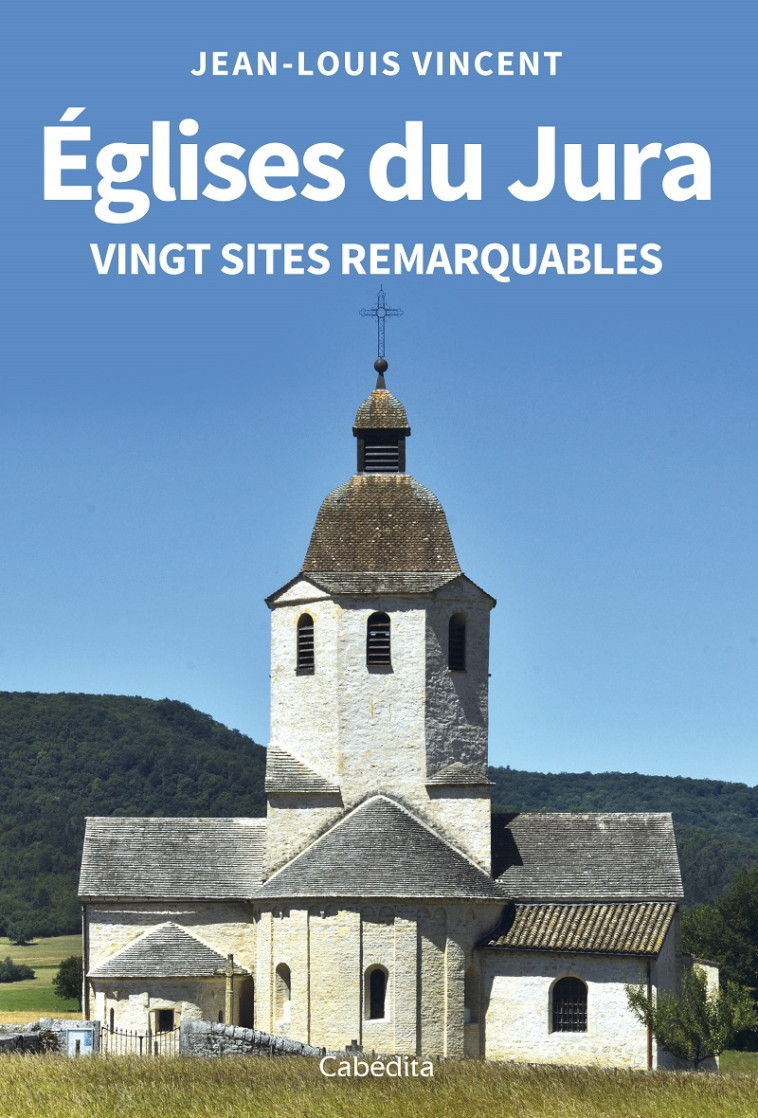 EGLISES DU JURA - Vincent Jean-Louis - CABEDITA