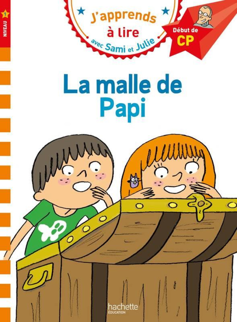 SAMI ET JULIE CP NIVEAU 1 LA MALLE DE PAPI - ALBERTIN/BONTE - HACHETTE