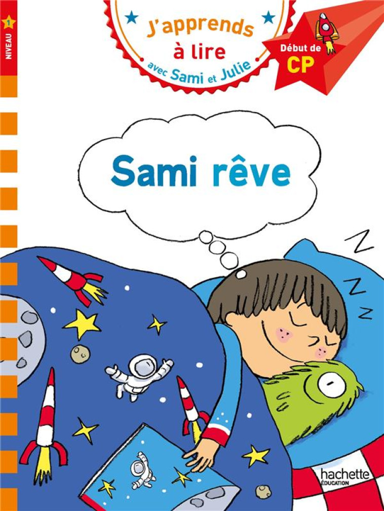 SAMI ET JULIE CP NIVEAU 1 SAMI REVE - ALBERTIN/BONTE - HACHETTE