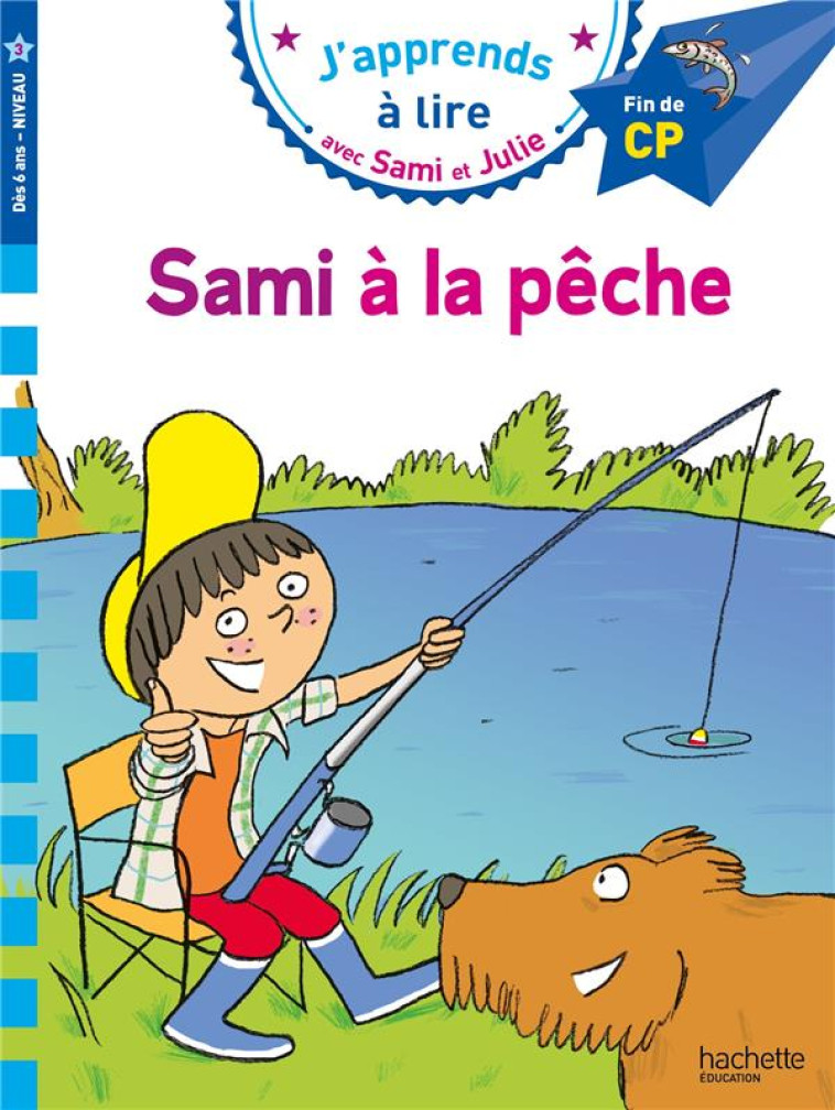 SAMI ET JULIE CP NIVEAU 3 - SAMI A LA PECHE - LEBRUN/AUDRAIN/BONTE - HACHETTE