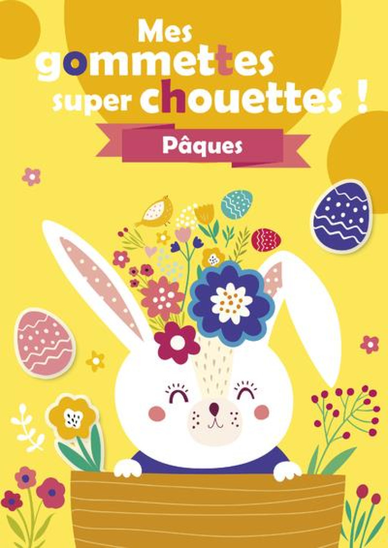 MES GOMMETTES SUPER CHOUETTES ! - PAQUES - COLLECTIF - HEMMA