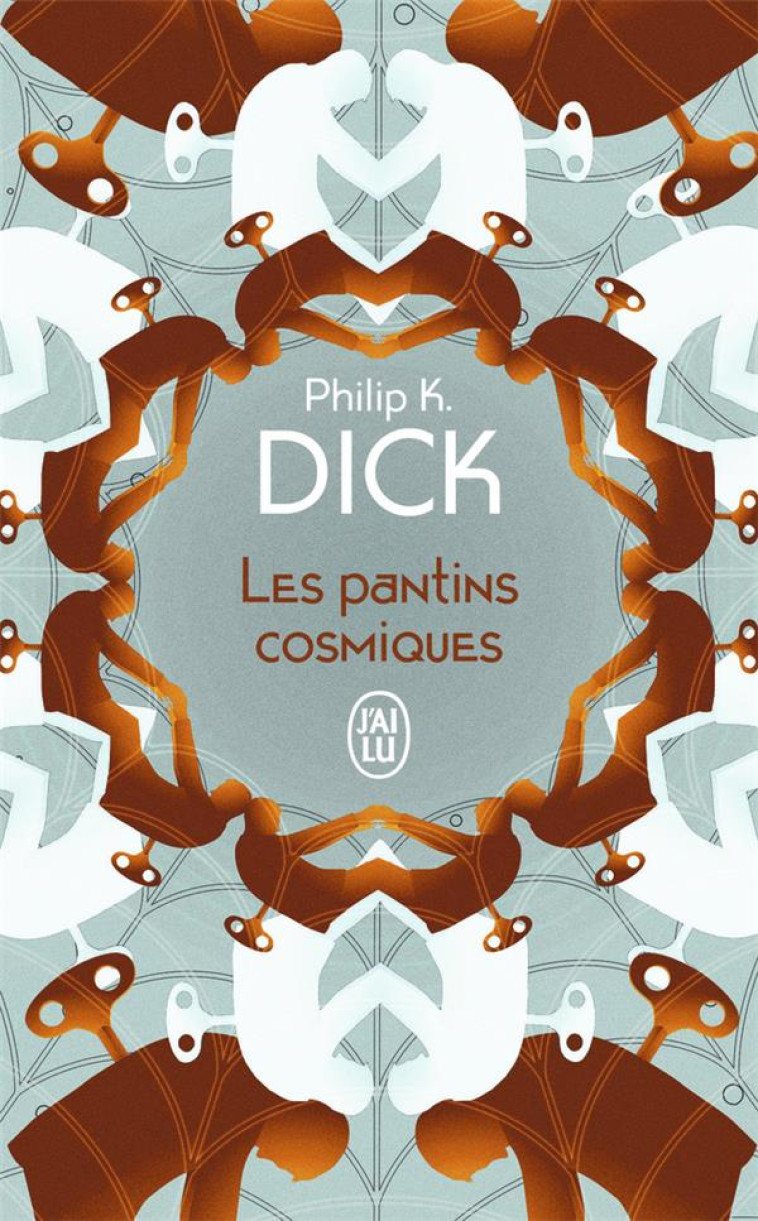 LES PANTINS COSMIQUES - DICK PHILIP K. - J'AI LU