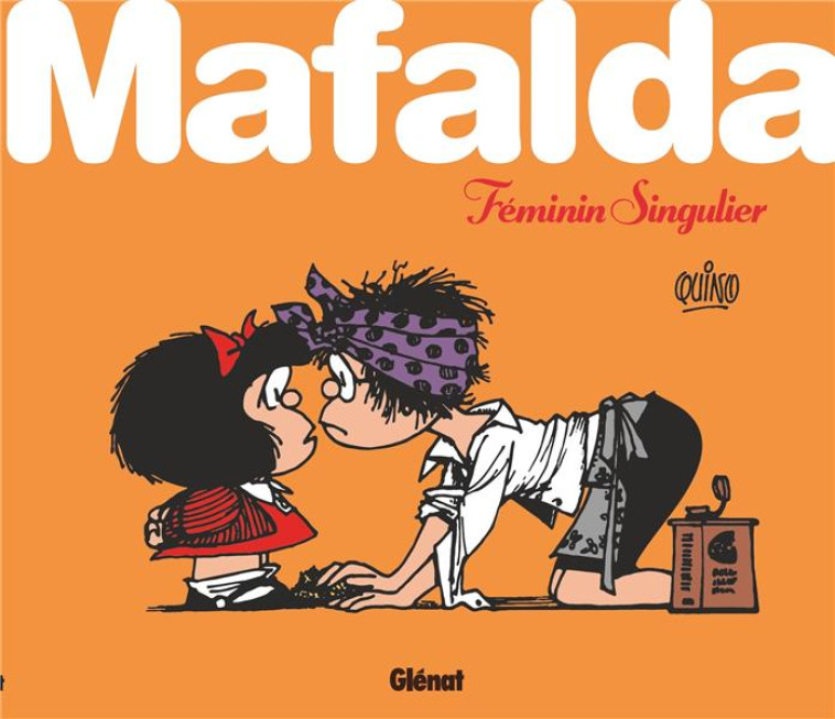 QUINO - MAFALDA FEMININ SINGULIER - QUINO - GLENAT