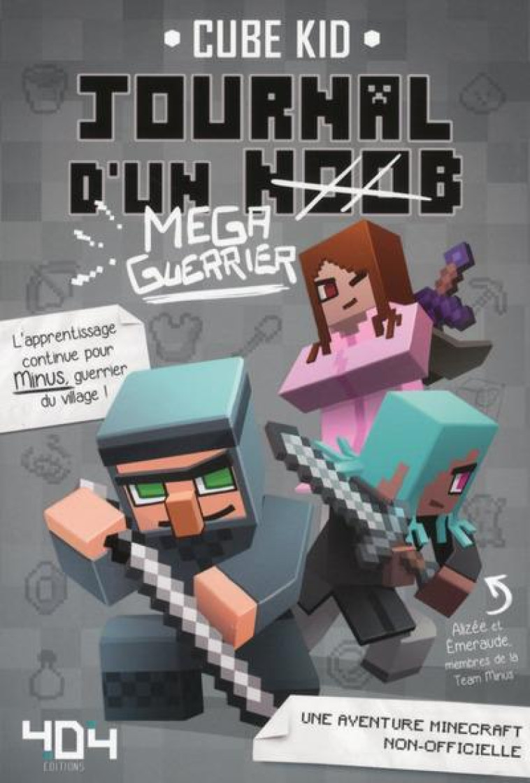 JOURNAL D-UN NOOB (MEGA-GUERRIER) TOME 3 - MINECRAFT - VOL03 - CUBE KID/SABOTEN - Editions 404