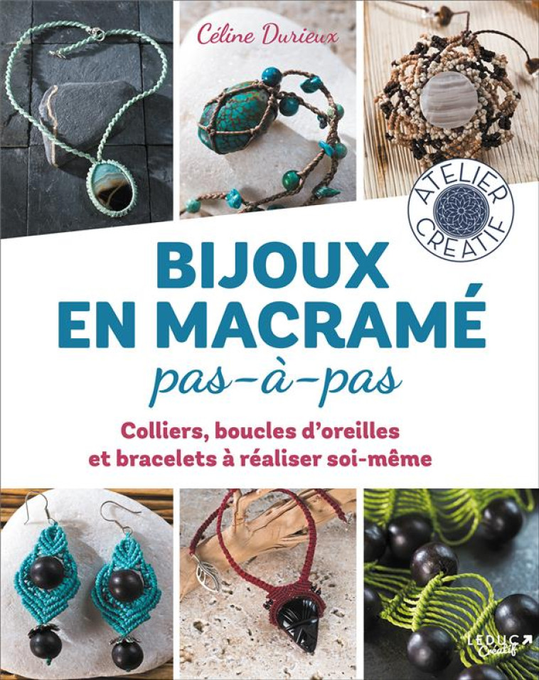 BIJOUX EN MACRAME PAS A PAS - DURIEUX CELINE - INEDITE