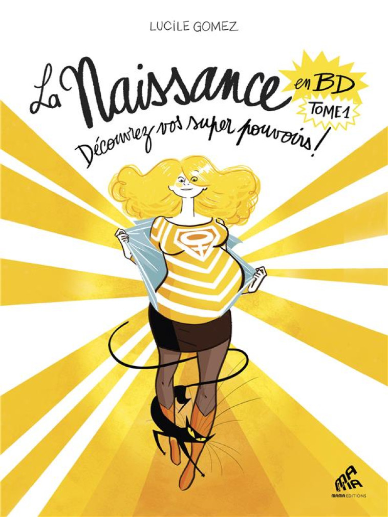 LA NAISSANCE EN BD - T1 DECOUVREZ VOS SUPER POUVOIRS ! - GOMEZ LUCILE - MAMAEDITIONS