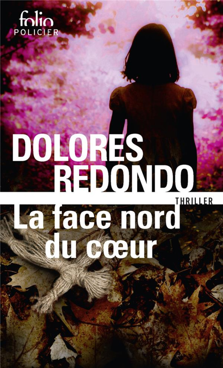 LA FACE NORD DU COEUR - UNE ENQUETE DE L-INSPECTRICE AMAIA SALAZAR - REDONDO DOLORES - GALLIMARD