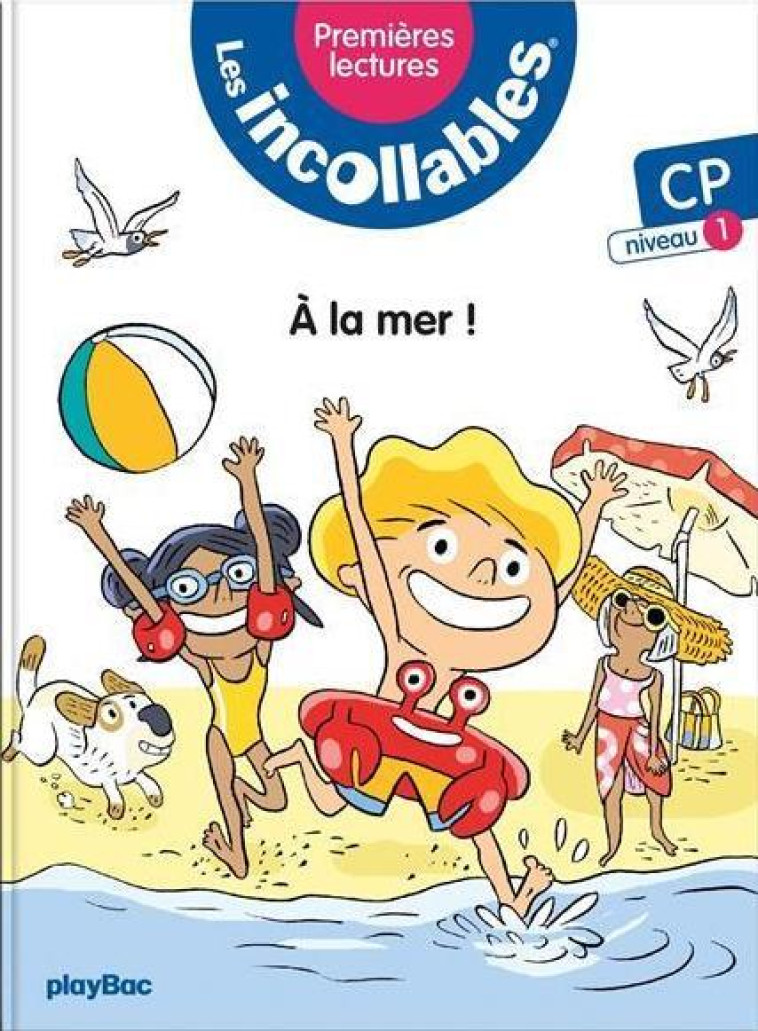 LES INCOLLABLES - PREMIERES LECTURES - TOUS A LA MER ! TOME 1 - LENNE-FOUQUET MARIE - PRISMA