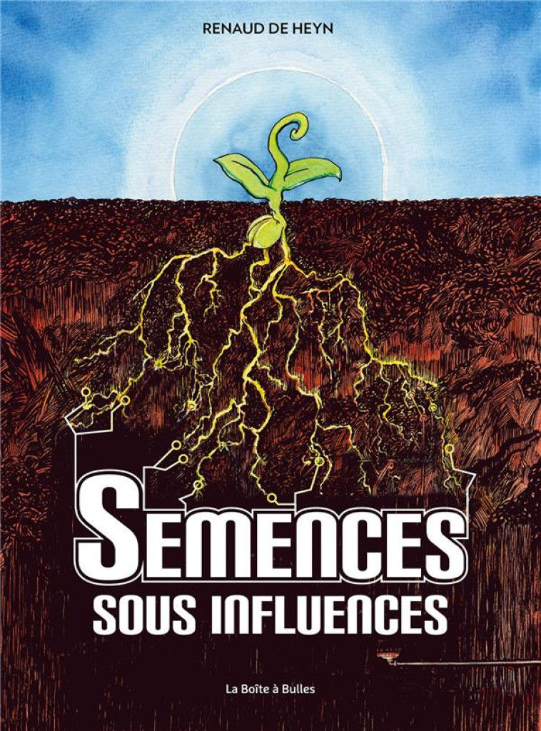 SEMENCES SOUS INFLUENCES - DE HEYN RENAUD - BOITE A BULLES