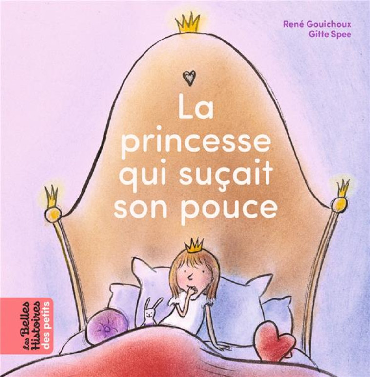 LA PRINCESSE QUI SUCAIT SON POUCE - SPEE GITTE/GOUICHOUX - BAYARD JEUNESSE