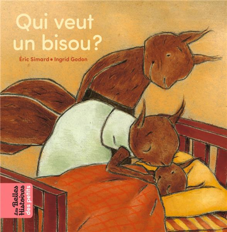 QUI VEUT UN BISOU ? - SIMARD/GODON - BAYARD JEUNESSE