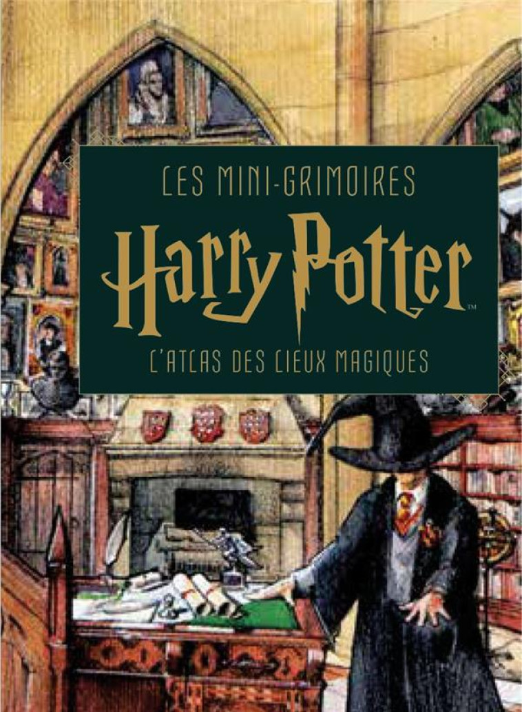 HARRY POTTER, LES MINI-GRIMOIR - LES MINI-GRIMOIRES HARRY POTTER T3 : L-ATLAS DES LIEUX MAGIQUES - XXX - NC