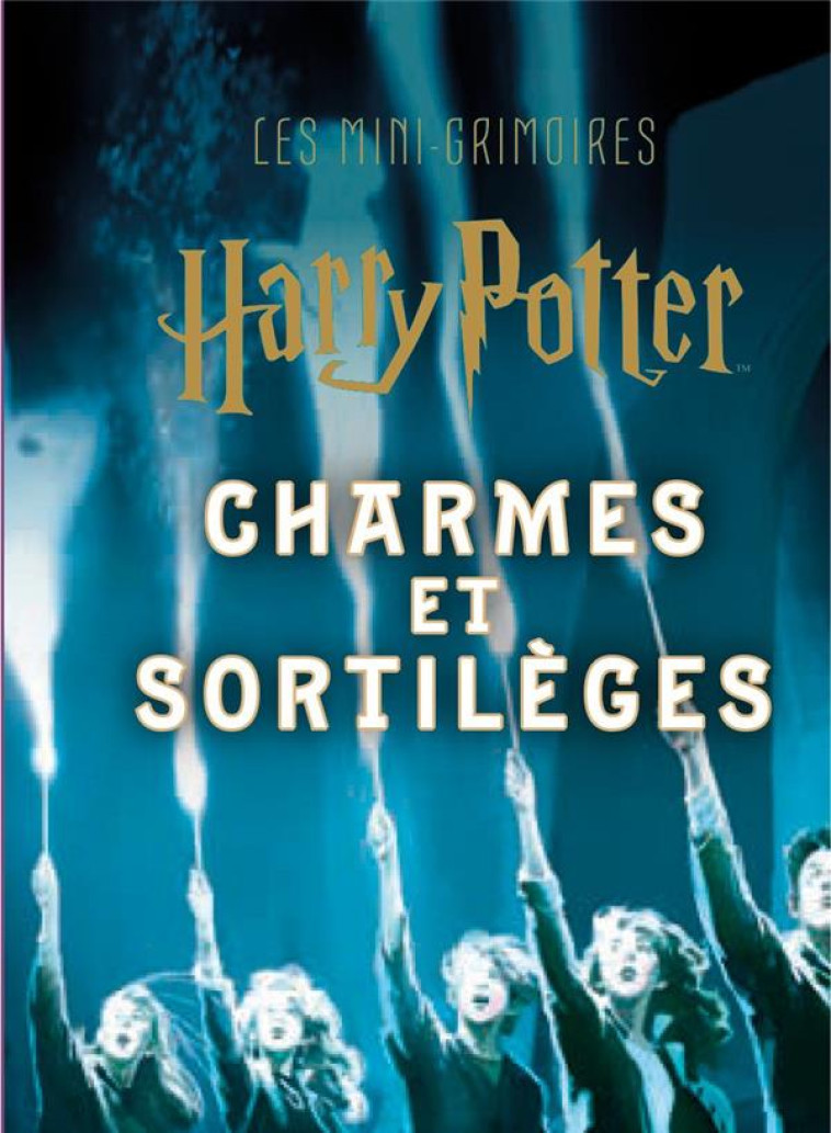 HARRY POTTER, LES MINI-GRIMOIR - LES MINI-GRIMOIRES HARRY POTTER T1: CHARMES ET SORTILEGES - XXX - NC