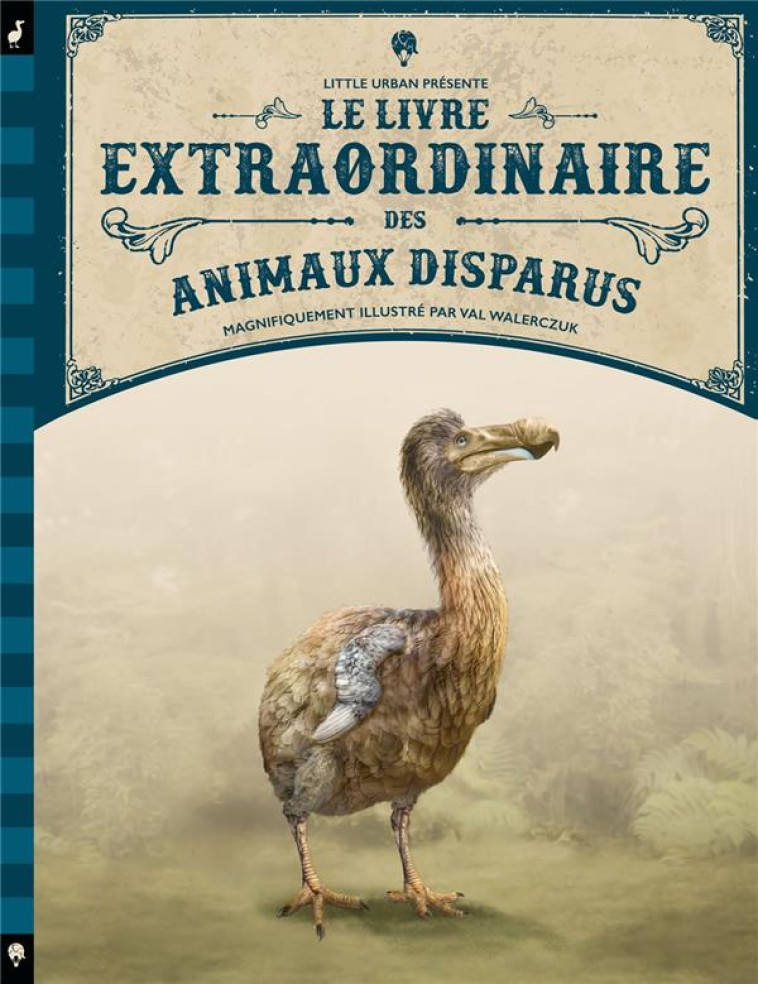 LE LIVRE EXTRAORDINAIRE DES ANIMAUX DISPARUS - TAYLOR BARBARA - LITTLE URBAN