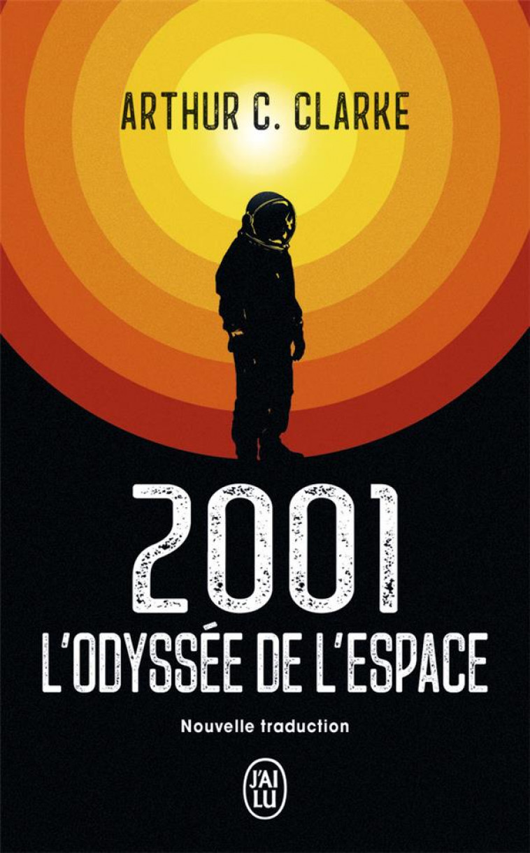 2001 : L-ODYSSEE DE L-ESPACE - CLARKE ARTHUR C. - J'AI LU