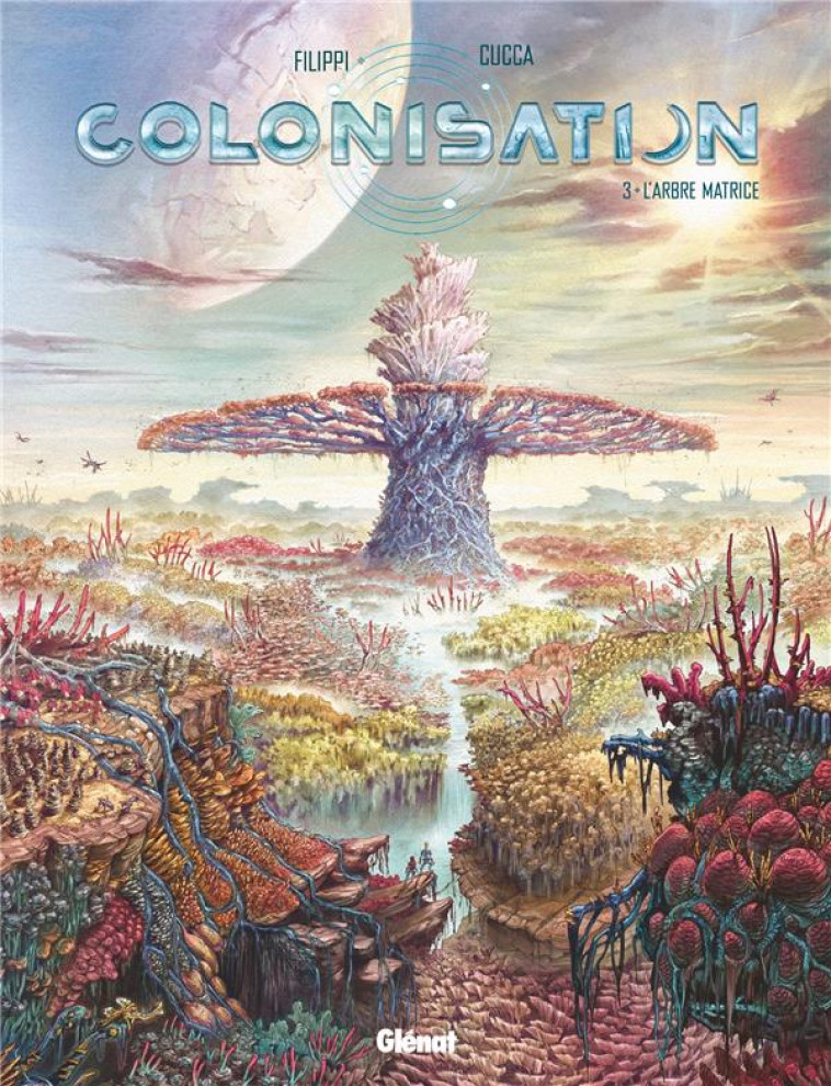 COLONISATION - TOME 03 - L-ARBRE MATRICE - FILIPPI/CUCCA - GLENAT