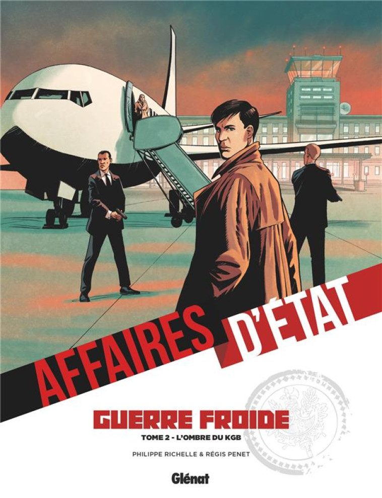 AFFAIRES D-ETAT - GUERRE FROIDE - TOME 02 - L-OMBRE DU KGB - RICHELLE/PENET - GLENAT