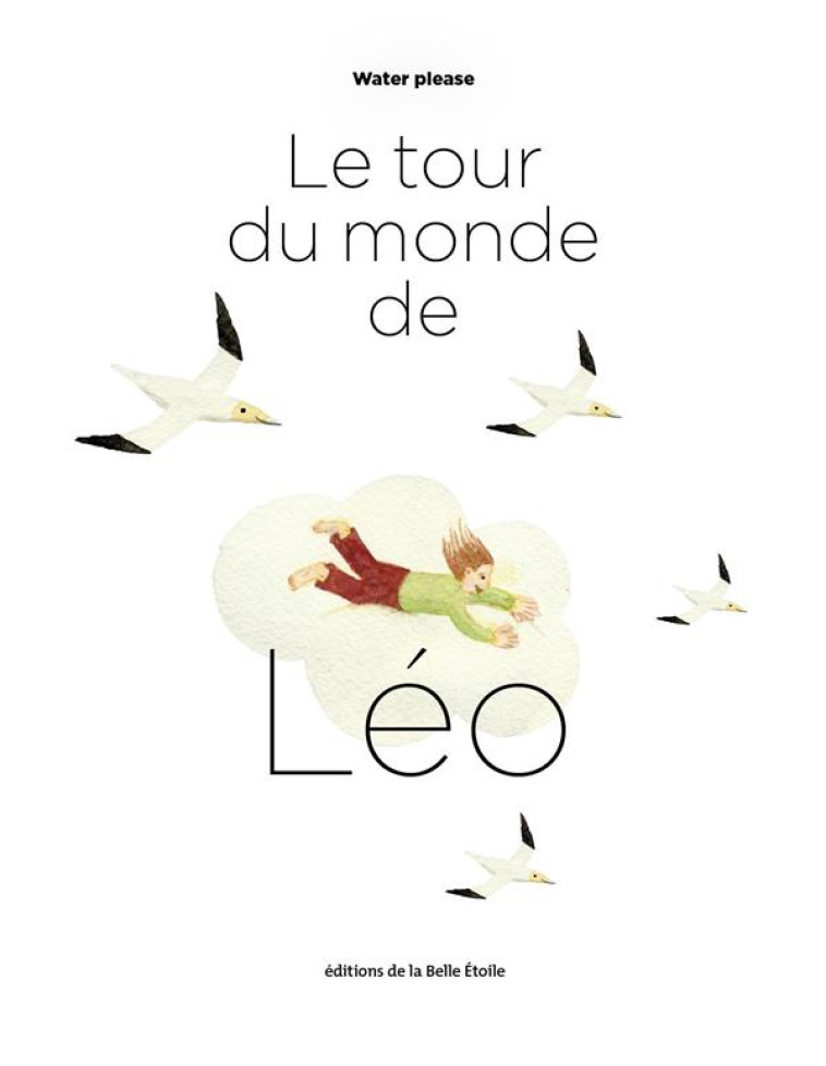 LE TOUR DU MONDE DE LEO - WATERPLEASE - BOOKS ON DEMAND