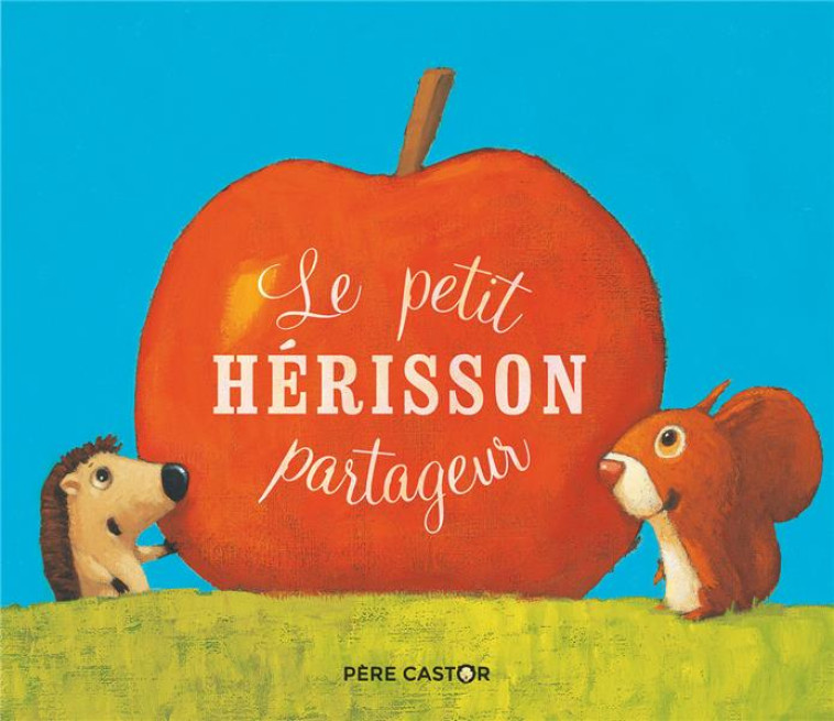 LE PETIT HERISSON PARTAGEUR - GAUTIER/ZEMANEL - FLAMMARION