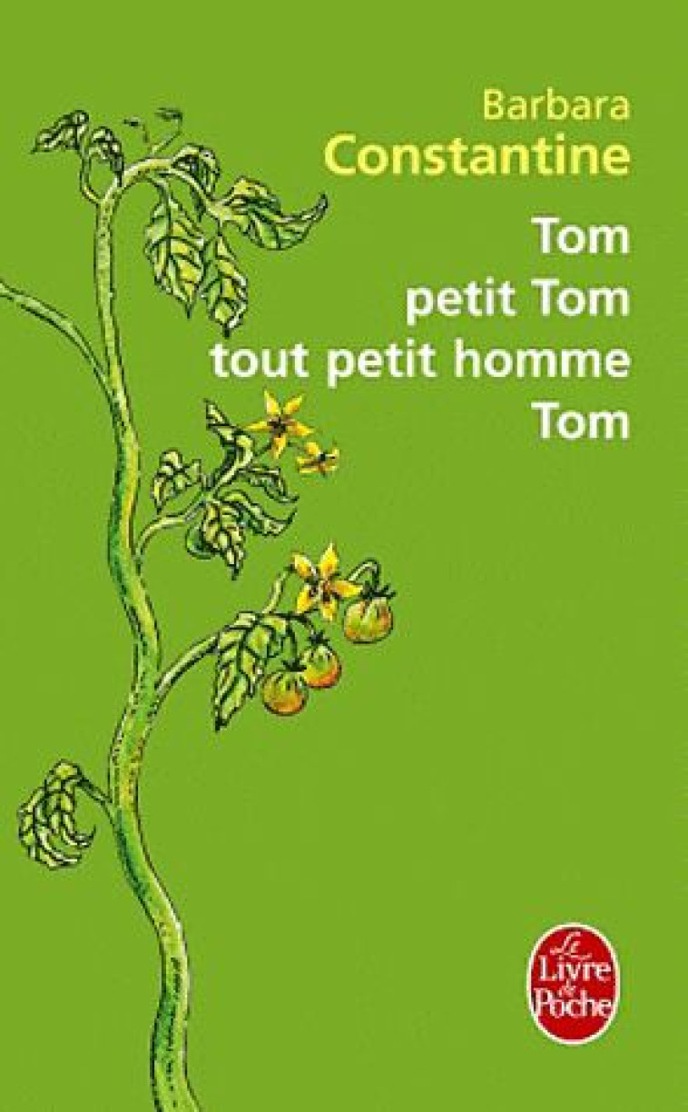 TOM, PETIT TOM, TOUT PETIT HOMME, TOM - CONSTANTINE BARBARA - LGF/Livre de Poche