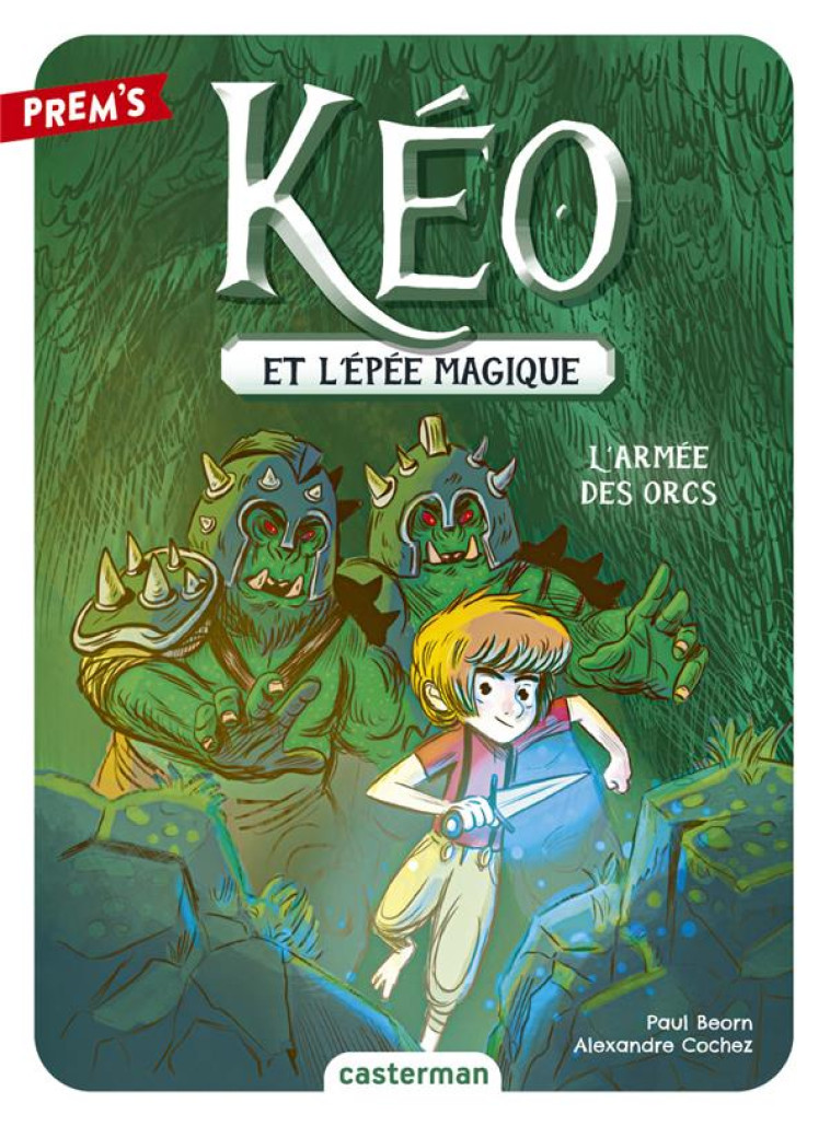 KEO ET L-EPEE MAGIQUE - T01 - L-ARMEE DES ORCS - BEORN/COCHEZ - CASTERMAN