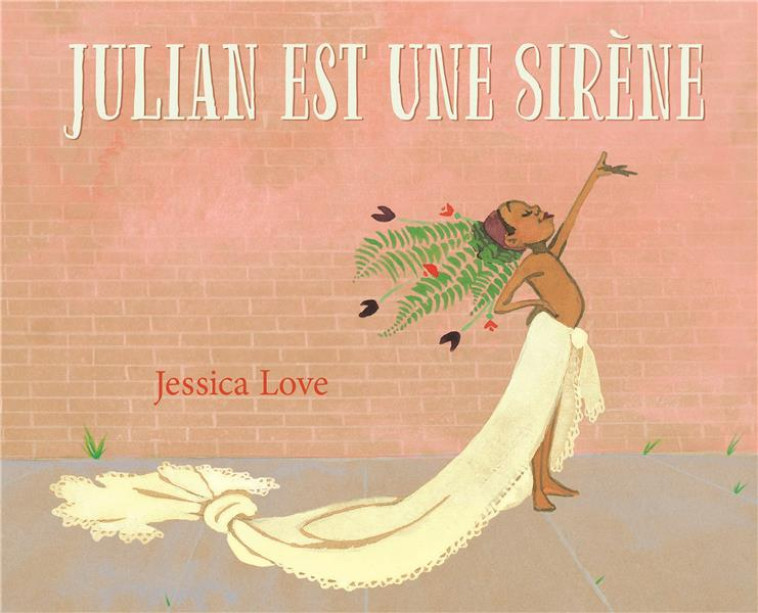 JULIAN EST UNE SIRENE - LOVE JESSICA - EDL