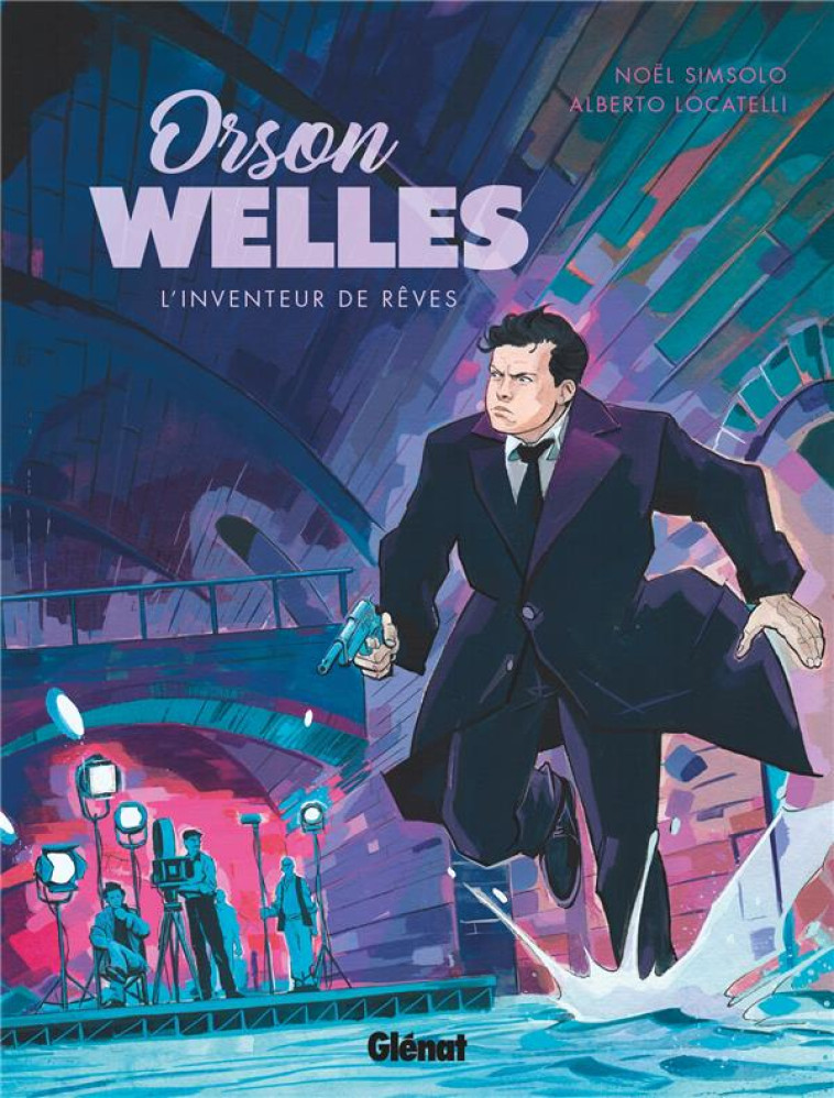 ORSON WELLES - L-INVENTEUR DE REVES - SIMSOLO/LOCATELLI - GLENAT