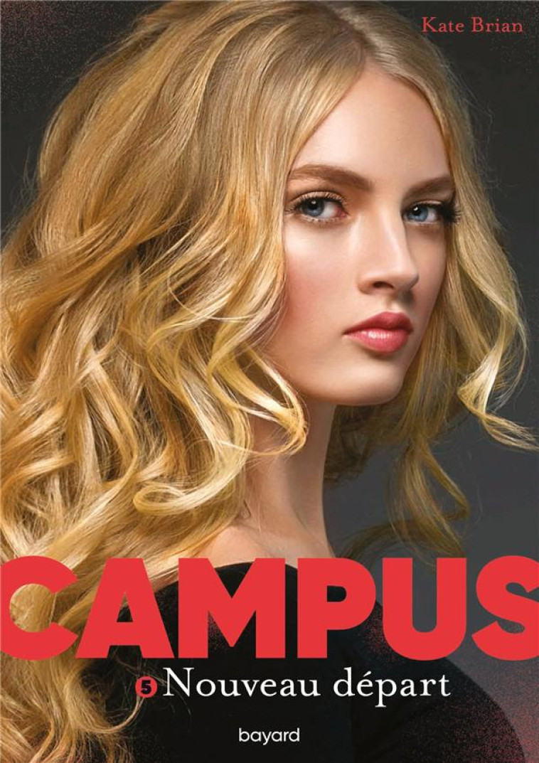 CAMPUS, TOME 05 - NOUVEAU DEPART - BRIAN KATE - BAYARD JEUNESSE