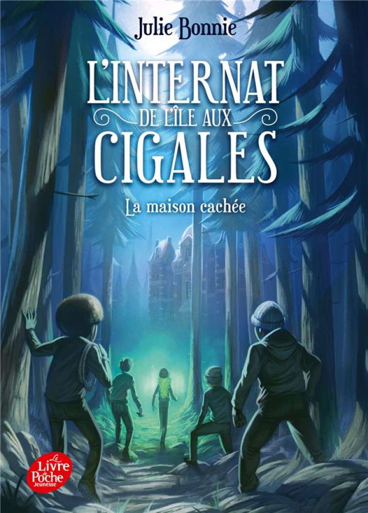 L-INTERNAT DE L-ILE AUX CIGALES - TOME 2 - LA MAISON CACHEE - BONNIE JULIE - HACHETTE