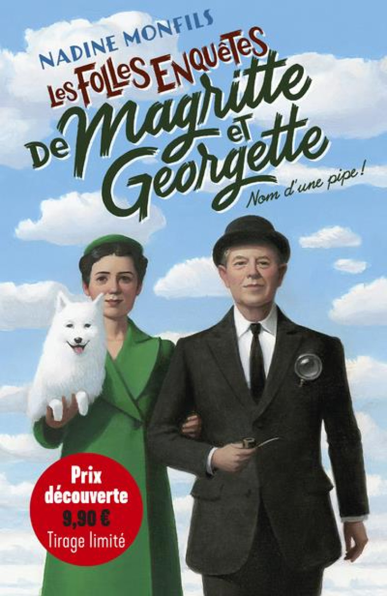 LES FOLLES ENQUETES DE MAGRITTE ET GEORGETTE - NOM D-UNE PIPE ! - PRIX DECOUVERTE - MONFILS NADINE - ROBERT LAFFONT