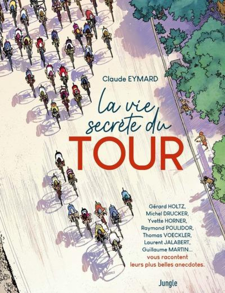 LA VIE SECRETE DU TOUR - NOUVELLE EDITION - EYMARD/BEZAULT/BOYER - CASTERMAN