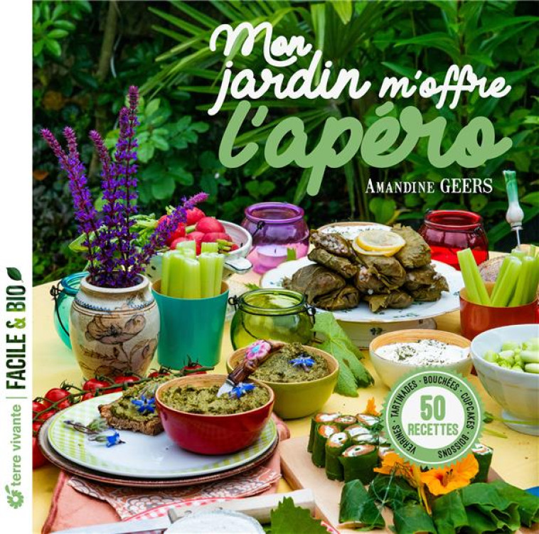 MON JARDIN M-OFFRE L-APERO - VERRINES, TARTINADES, BOUCHEES, CUPCAKES, BOISSONS... - GEERS AMANDINE - TERRE VIVANTE