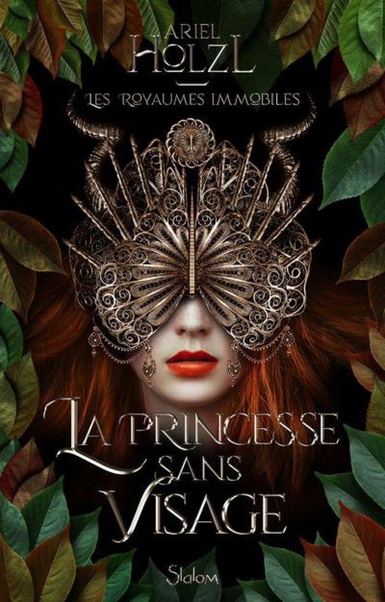 LA PRINCESSE SANS VISAGE - LES ROYAUMES IMMOBILES - LIVRE 01 - HOLZL ARIEL - SLALOM