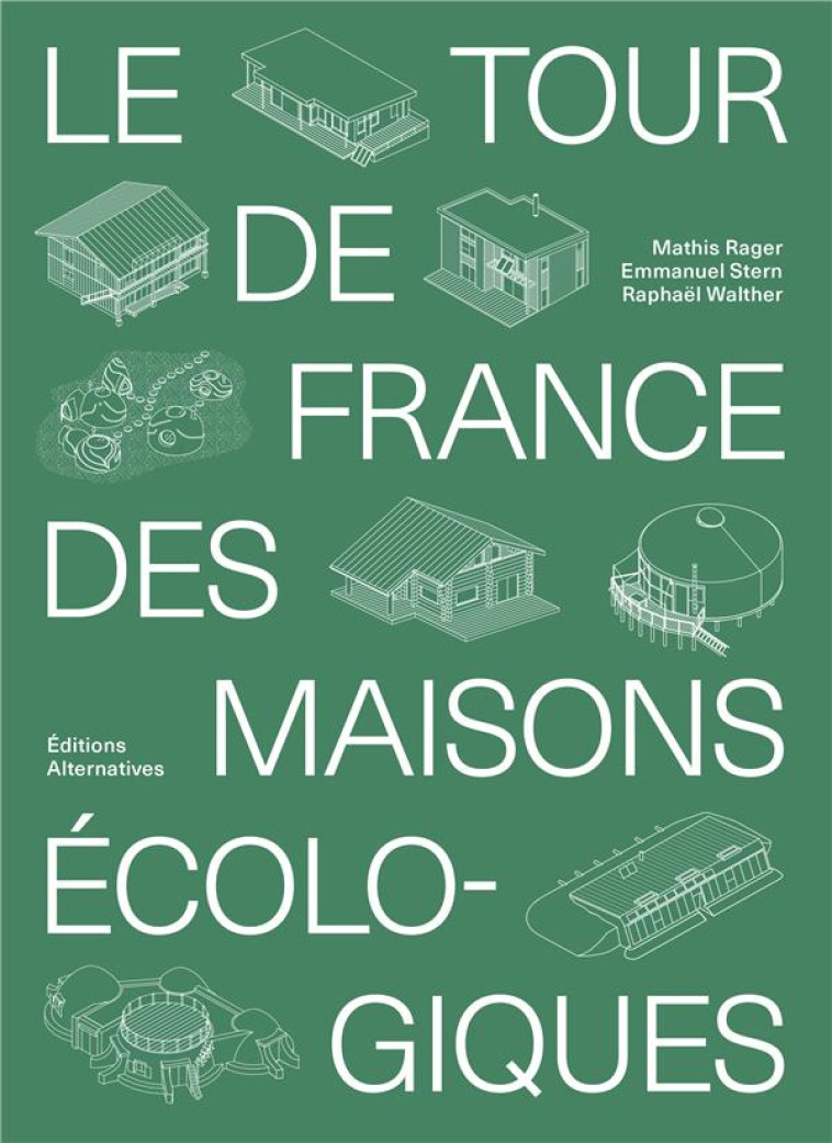 LE TOUR DE FRANCE DES MAISONS ECOLOGIQUES - STERN/WALTHER/RAGER - GALLIMARD