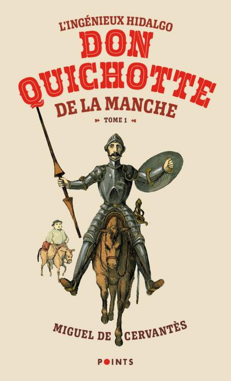 L'INGENIEUX HIDALGO DON QUICHOTTE DE LA MANCHE, TOME 1 (TOME 1 - (REEDITION)) - CERVANTES MIGUEL DE - POINTS