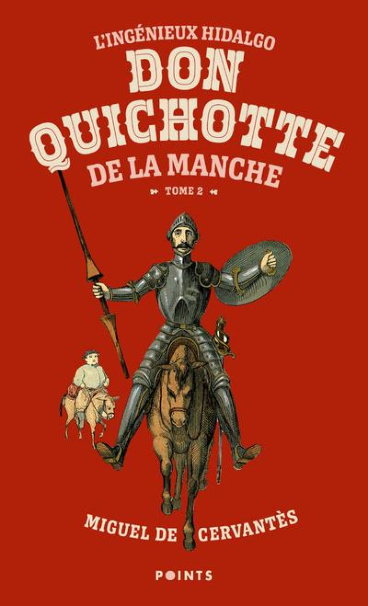 L'INGENIEUX HIDALGO DON QUICHOTTE DE LA MANCHE , TOME 2 (TOME 2 - (REEDITION)) - CERVANTES MIGUEL DE - POINTS