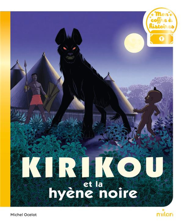 KIRIKOU ET LA HYENE NOIRE - OCELOT MICHEL - MILAN