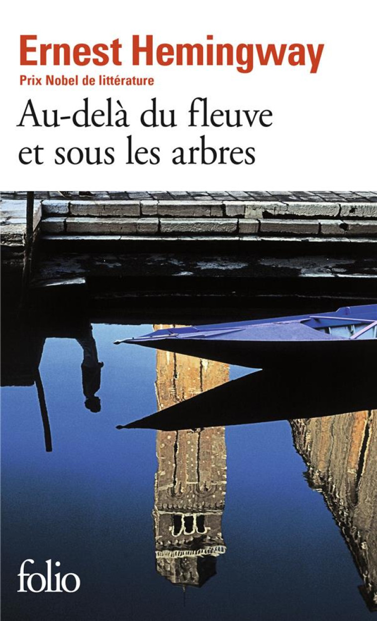 AU-DELA DU FLEUVE ET SOUS LES ARBRES - HEMINGWAY ERNEST - GALLIMARD