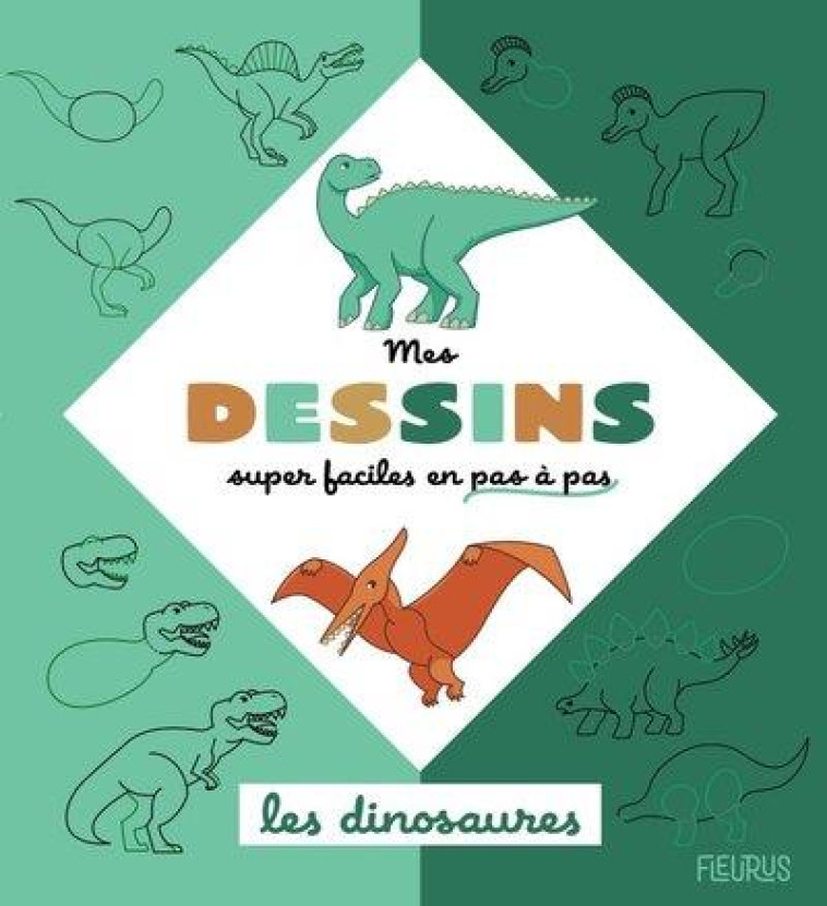 MES DESSINS SUPER FACILES - LES DINOSAURES - GUINETON/ALCOUFFE - FLEURUS