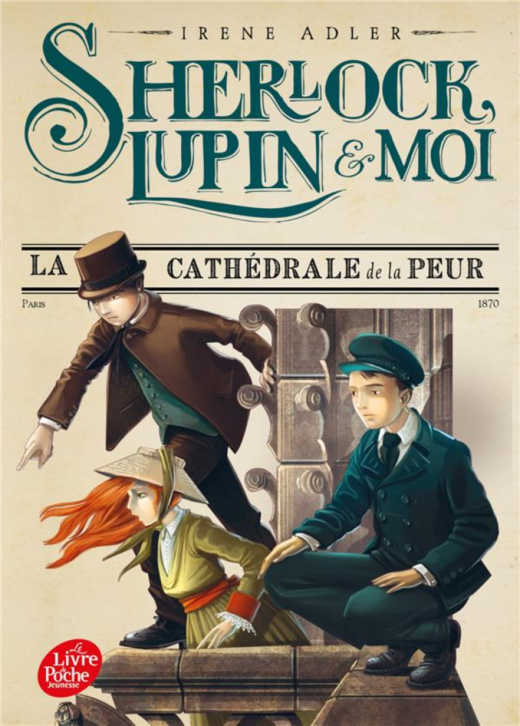 SHERLOCK, LUPIN ET MOI - TOME 4 - LA CATHEDRALE DE LA PEUR - ADLER IRENE - HACHETTE