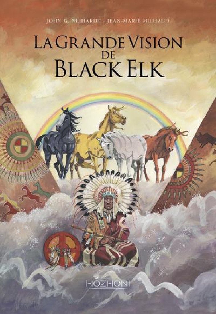 BD - LA GRANDE VISION DE BLACK ELK - NEIHARDT/MICHAUD - HOZHONI