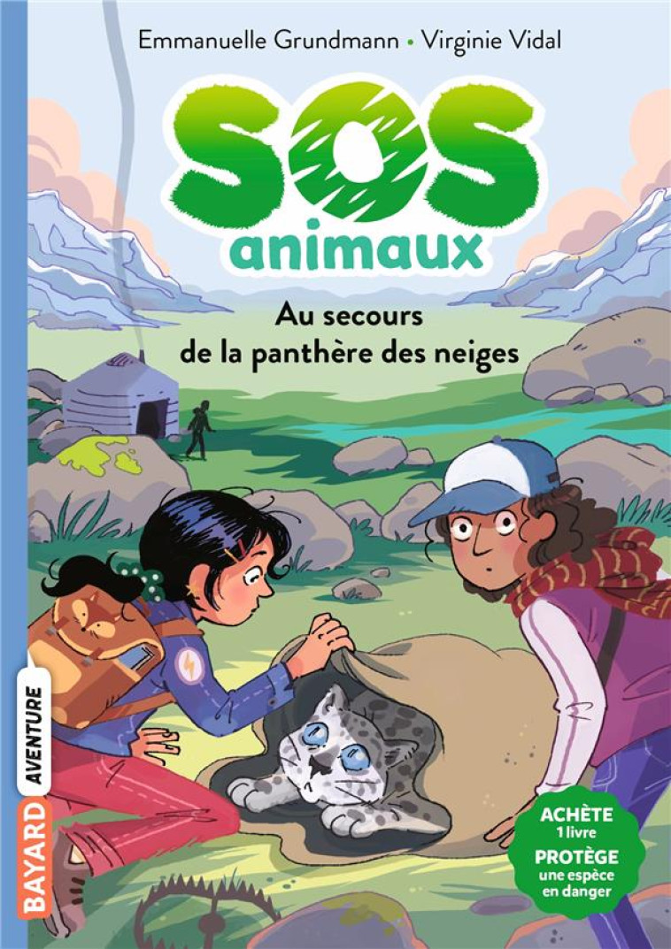 SOS ANIMAUX SAUVAGES, TOME 01 - AU SECOURS DE LA PANTHERE DES NEIGES - GRUNDMANN/VIDAL - BAYARD JEUNESSE