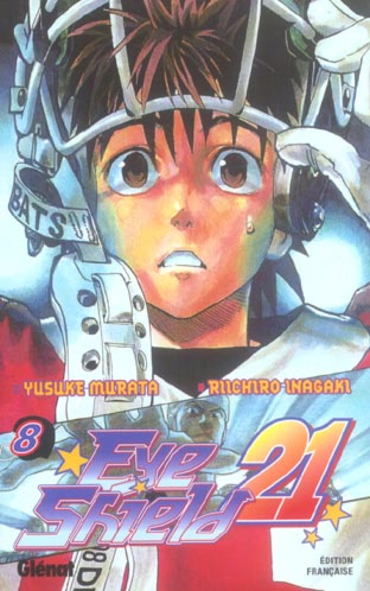 EYESHIELD 21 - TOME 08 - POURQUOI LES GUERRIERS DOMINENT PLUS FORTS QU'EUX - INAGAKI/MURATA - Glénat