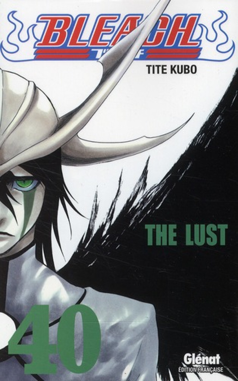 BLEACH - TOME 40 - THE LUST - KUBO TITE - Glénat