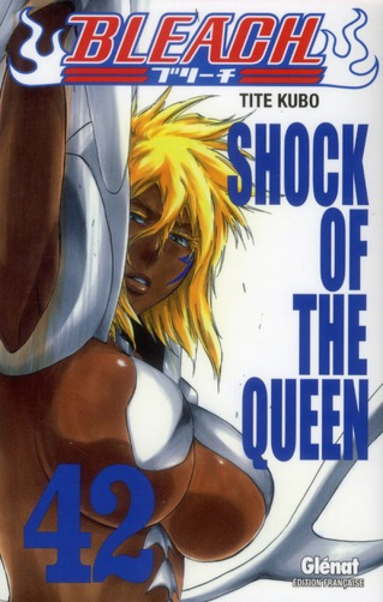 BLEACH - TOME 42 - SHOCK OF THE QUEEN - KUBO TITE - Glénat