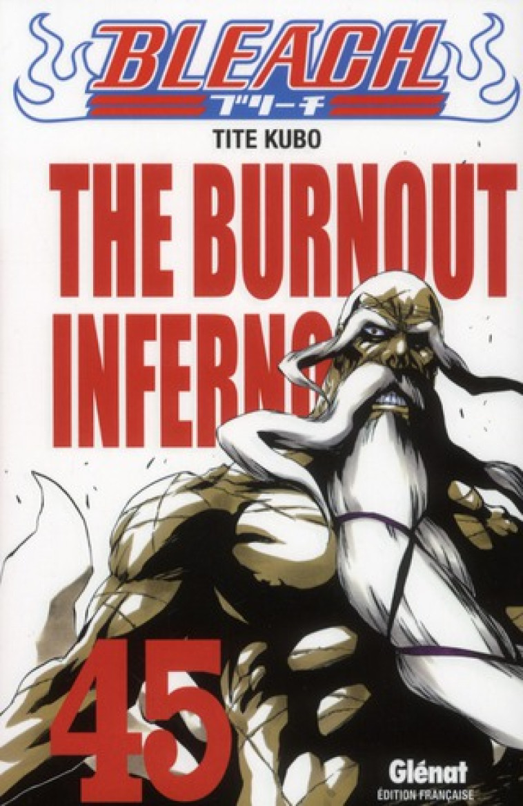 BLEACH - TOME 45 - THE BURNOUT INFERNO - KUBO TITE - Glénat