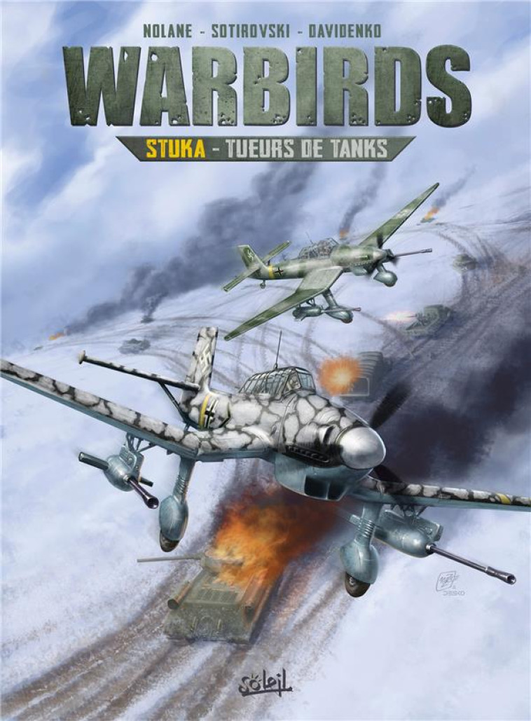 WARBIRDS - T01 - WARBIRDS JU-87G  STUKA - LE TUEUR DE TANKS - D. NOLANE/SOTIROVSKI - Soleil Productions