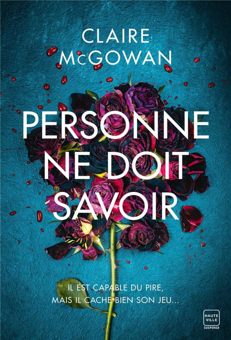 PERSONNE NE DOIT SAVOIR - MCGOWAN CLAIRE - HAUTEVILLE