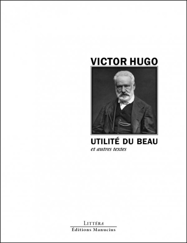 UTILITE DU BEAU ET AUTRES TEXTES - HUGO VICTOR - MANUCIUS